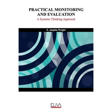 Practical Monitoring and Evaluation: A Systems Thinking Approach