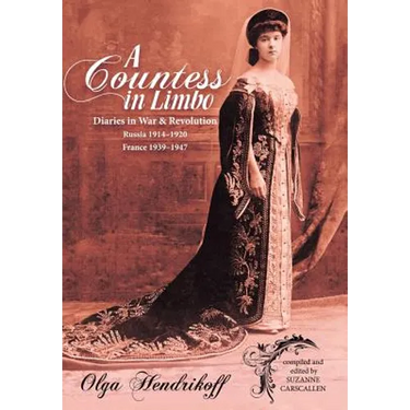 A Countess in Limbo: Diaries in War & Revolution Russia 1914-1920 France 1939-1947