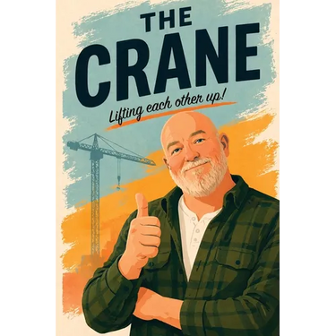 The Crane: Lifting each other up!
