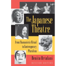 The Japanese Theatre: From Shamanistic Ritual to Contemporary Pluralism - Revised Edition