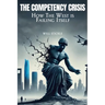 The Competency Crisis: How the West is Failing Itself