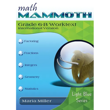 Math Mammoth Grade 6-B Worktext, International Version