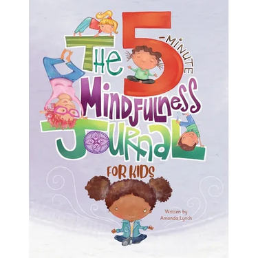 The 5-Minute Mindfulness Journal for Kids