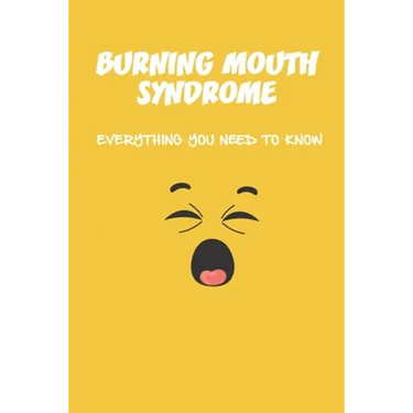 Burning Mouth Syndrome: Everything You Need To Know: Burning Mouth Syndrome Causes