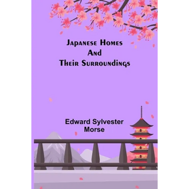 Japanese Homes and Their Surroundings