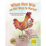 When Hen Was on Her Way to Market: A Folktale-Inspired Story of Manners and Nursery Rhyme