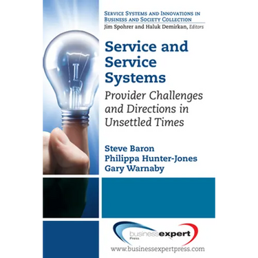 Service and Service Systems: Provider Challenges and Directions in Unsettled Times