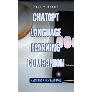 ChatGPT Language Learning Companion: Mastering a New Language