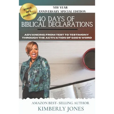 40 Days of Biblical Declarations: Advancing from Test to Testimony Through the Activation of God's Word
