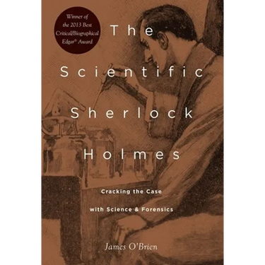 Scientific Sherlock Holmes: Cracking the Case with Science and Forensics