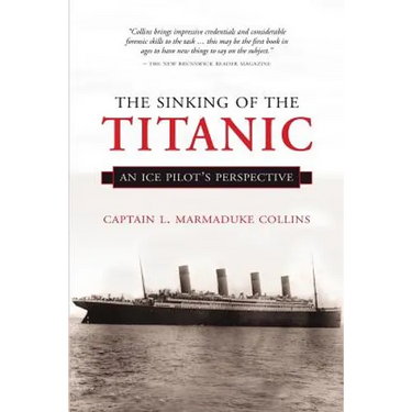The Sinking of the Titanic: An Ice-Pilots Perspective