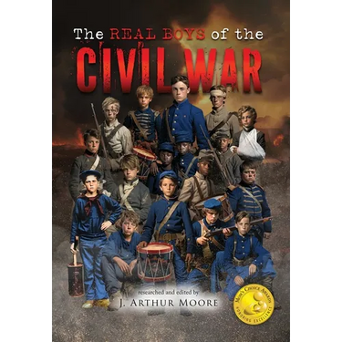 The Real Boys of the Civil War (Black & White Edition)