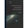 A Treatise of Celestial Mechanics