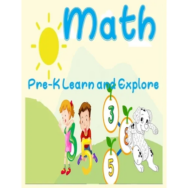 Math, Pre-K Learn and Explore: number Tracing Book for Preschoolers and Kids Ages 3-5, Beginner Math Preschool Learning Book with Number Tracing and