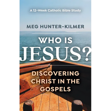 Who Is Jesus?: Discovering Christ in the Gospels: A 12-Week Catholic Bible Study