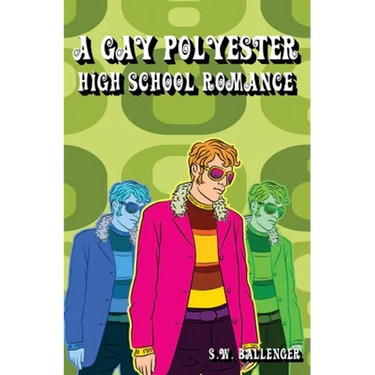 A Gay Polyester High School Romance