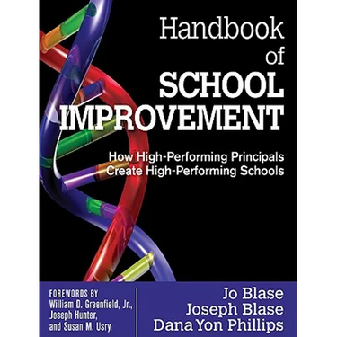 Handbook of School Improvement: How High-Performing Principals Create High-Performing Schools