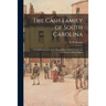 The Cash Family of South Carolina: a Truthful Account of the Many Crimes Committed by the Carolina Cavalier Outlaws