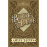 Bleak House: With Appreciations and Criticisms By G. K. Chesterton