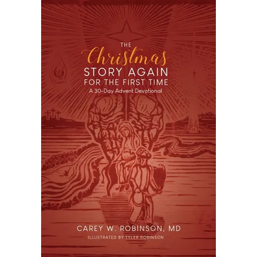 The Christmas Story Again-For the First Time: A 30-Day Advent Devotional