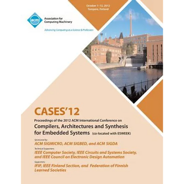 Cases 12 Proceedings of the 2012 ACM International Conference on Compilers, Architectures and Synthesis for Embedded Systems