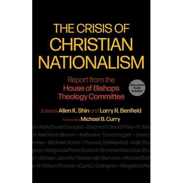 The Crisis of Christian Nationalism: Report from the House of Bishops Theology Committee