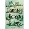 The Haunted Forest Trilogy