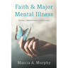 Faith and Major Mental Illness: Stories, Meditations, and Essays