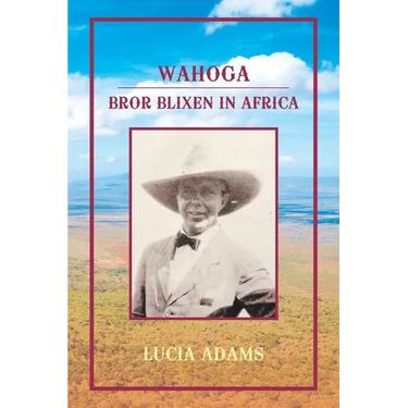 Wahoga: Bror Blixen in Africa