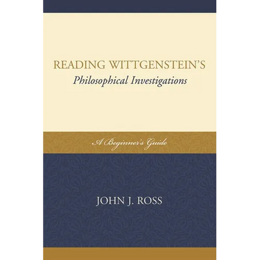 Reading Wittgenstein's Philosophical Investigations: A Beginner's Guide
