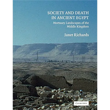 Society and Death in Ancient Egypt: Mortuary Landscapes of the Middle Kingdom