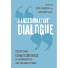 Transformative Dialogue: Co-Creating Conversations in Communities and Organizations
