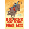 Holding on for Dear Life