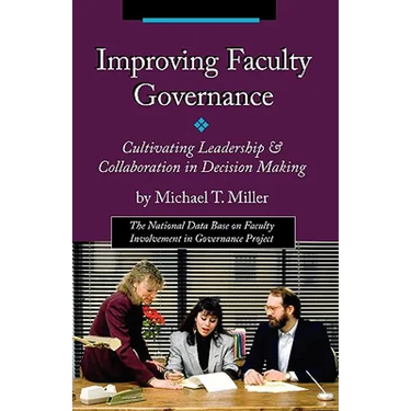 Improving Faculty Governance: Cultivating Leadership & Collaboration in Decision Making