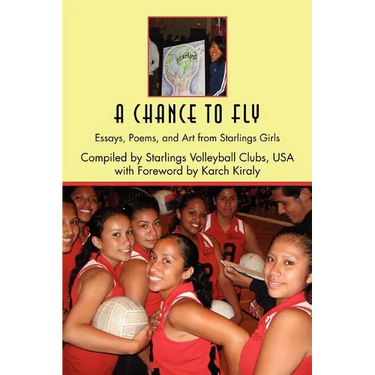A Chance to Fly: Essays, Poems, and Art from Starlings Girls