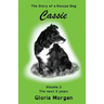 Cassie, the story of a rescue dog: Volume 2: The next 3 years (Dyslexia-Smart)