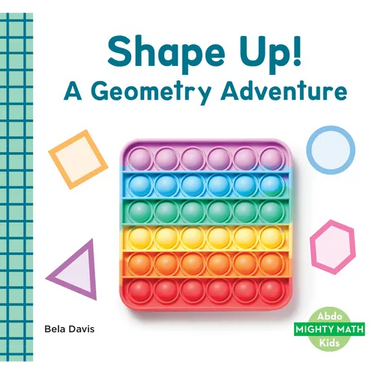 Shape Up!: A Geometry Adventure: A Geometry Adventure