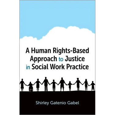 A Human Rights-Based Approach to Justice in Social Work Practice