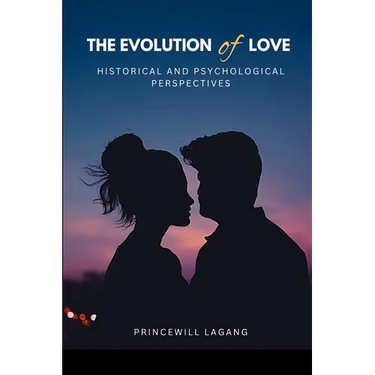 The Evolution of Love: Historical and Psychological Perspectives