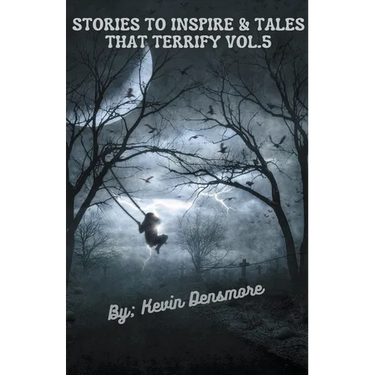 Stories to Inspire and Tales that Terrify Vol.5
