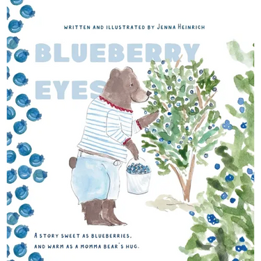 Blueberry Eyes: A story sweet as blueberries, and warm as a momma bear's hug