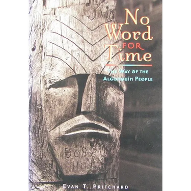 No Word for Time: The Way of the Algonquin