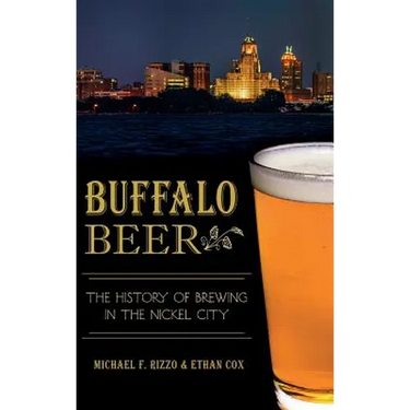 Buffalo Beer: The History of Brewing in the Nickel City