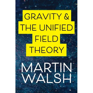 Gravity & The Unified Field Theory