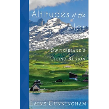 Altitudes of the Alps: Switzerland's Ticino Region
