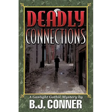Deadly Connections: A Gaslight Gothic Mystery