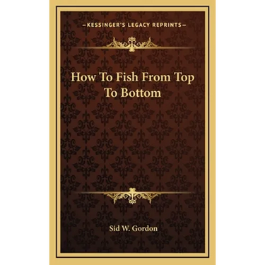 How To Fish From Top To Bottom