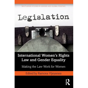 International Women's Rights Law and Gender Equality: Making the Law Work for Women