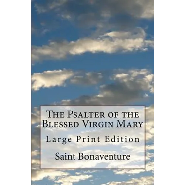 The Psalter of the Blessed Virgin Mary: Large Print Edition