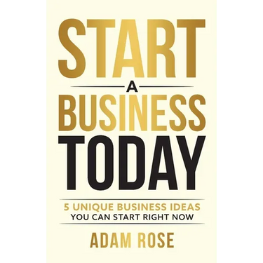Start a Business Today: 5 Unique Business Ideas You Can Start Right Now